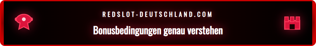 Detaillierte Ansicht der Bonusbedingungen für den Redslot Bonus.