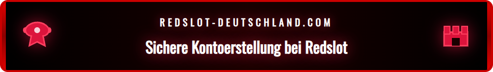 Schritt-für-Schritt-Anleitung zur Redslot Kontoerstellung für deutsche Spieler.